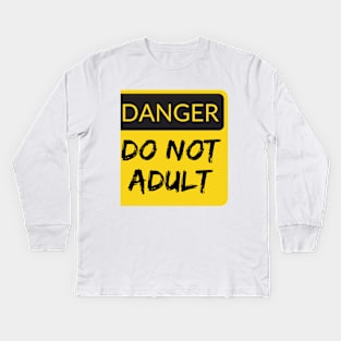 Do Not Adult Kids Long Sleeve T-Shirt